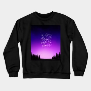 Darkest Before the Dawn Crewneck Sweatshirt